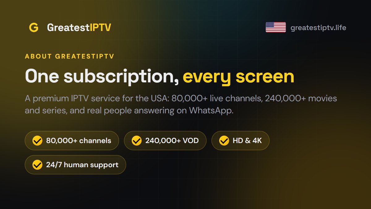 About GreatestIPTV, the 4K IPTV service for the USA