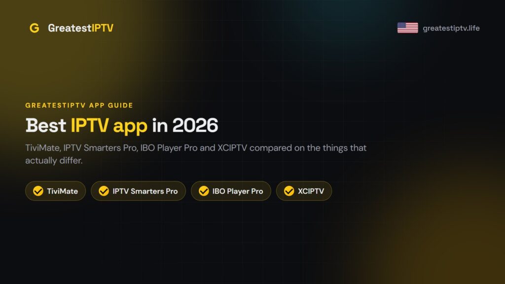 Best IPTV App in 2026: An Honest Comparison